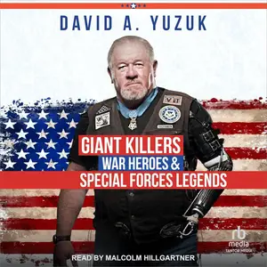 Giant Killers, War Heroes, and Special Forces Legends [Audiobook]