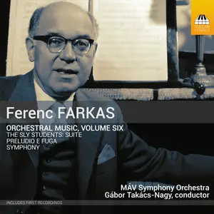 MAV Symphony Orchestra - Farkas Orchestral Music, Vol. 6 (2025) [Official Digital Download]