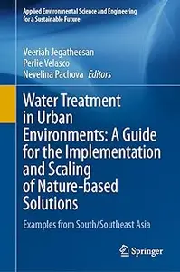 Water Treatment in Urban Environments: A Guide for the Implementation and Scaling of Nature-based Solutions: Examples fr
