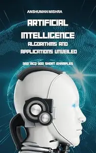 Artificial Intelligence: Algorithms and Applications Unveiled (AI Course)