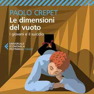 «Le dimensioni del vuoto? I giovani e il suicidio» by Paolo Crepet