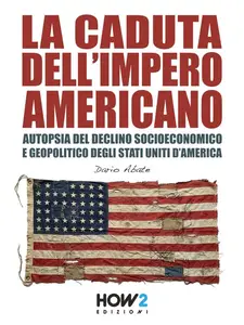 Dario Abate - La caduta dell’impero americano