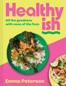 Healthyish: The INSTANT SUNDAY TIMES BESTSELLER 2025