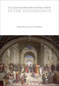 A Cultural History of Education in the Renaissance (The Cultural Histories Series)