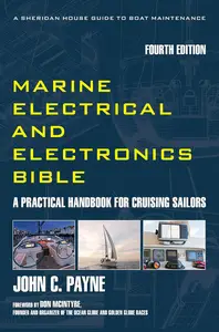 Marine Electrical and Electronics Bible: A Practical Handbook for Cruising Sailors