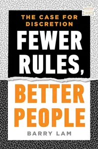 Fewer Rules, Better People: The Case for Discretion (A Norton Short) (A Norton Short)