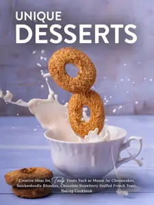 Unique Desserts: Creative Ideas for Tasty Treats