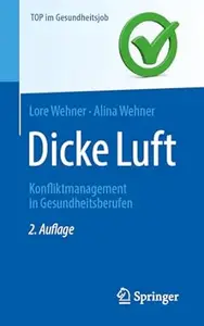 Dicke Luft - Konfliktmanagement in Gesundheitsberufen, 2.Auflage