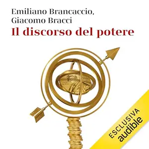 «Il discorso del potere? Il premio Nobel per l’Economia tra scienza, ideologia e politica» by Emiliano Brancaccio, Giacomo Brac