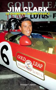 Jim Clark : Le Champion Incomparable: Biographie d’un Légendaire Pilote de Formule 1 (French Edition)