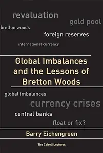 Global Imbalances And the Lessons of Bretton Woods