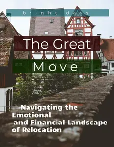 The Great Move: Navigating the Emotional and Financial Landscape of Relocation