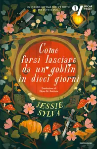 Jessie Sylva - Come farsi lasciare da UN goblin in dieci giorni