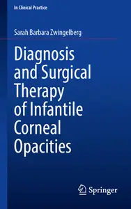 Diagnosis and Surgical Therapy of Infantile Corneal Opacities (In Clinical Practice)