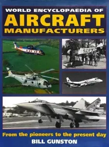 World Encyclopedia of Aircraft Manufacturers: From the Pioneers to the Present Day