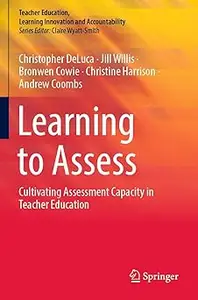 Learning to Assess: Cultivating Assessment Capacity in Teacher Education