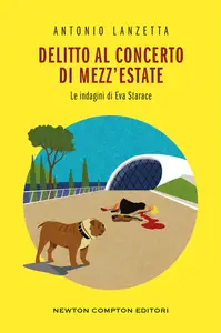 Delitto al concerto di mezz'estate. Le indagini di Eva Starace - Antonio Lanzetta