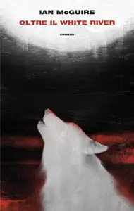 Oltre il White River - Ian McGuire