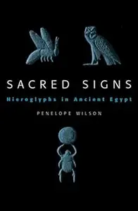 Sacred Signs: Hieroglyphs in Ancient Egypt