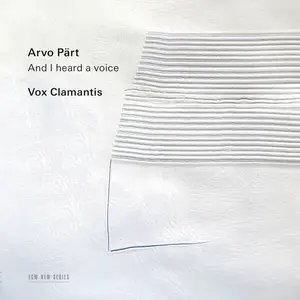 Vox Clamantis - Pärt: And I Heard a Voice… (2025)