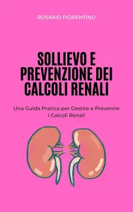 Sollievo e Prevenzione dei Calcoli Renali