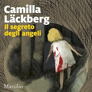 «Il segreto degli angeli? I delitti di Fjällbacka 8» by Camilla Läckberg