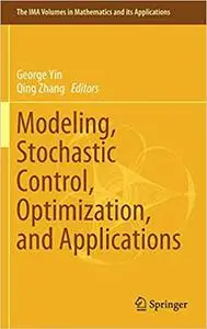 Modeling, Stochastic Control, Optimization, and Applications (repost)