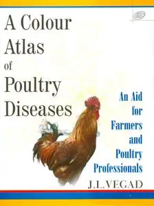 A Colour Atlas of Poultry Diseases: An Aid for Farmers and Poultry Professionals