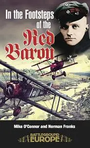 «In the Footsteps of the Red Baron» by Norman Franks