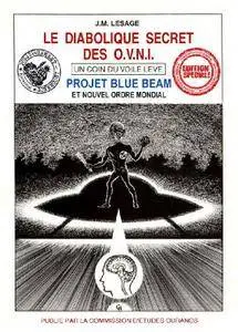 Jean-Michel Lesage, "Le Diabolique Secret des OVNIs - Édition spéciale : Projet Blue Beam"