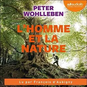 Peter Wohlleben, "L'homme et la nature: Comment faire renaître ce lien secret"