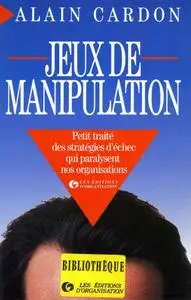 Alain Cardon, "Jeux de manipulation"