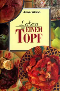 Anne Wilson – Leckeres aus einem Topf