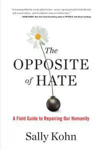 The Opposite of Hate: A Field Guide to Repairing Our Humanity