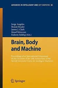 Brain, Body and Machine: Proceedings of an International Symposium on the Occasion of the 25th Anniversary of the McGill Univer