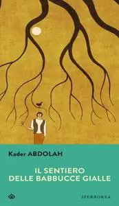 Kader Abdolah - Il sentiero delle babbucce gialle