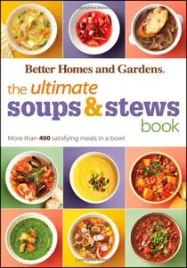 The Ultimate Soups & Stews Book: More than 400 Satisfying Meals in a Bowl (repost)