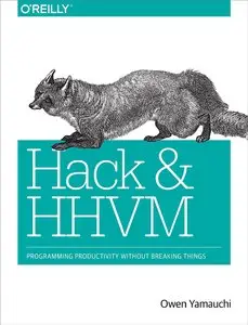 Hack and HHVM: Programming Productivity Without Breaking Things