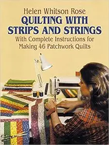 Quilting with Strips and Strings