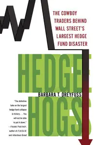 Hedge Hogs: The Cowboy Traders Behind Wall Street's Largest Hedge Fund Disaster (repost)