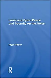Israel and Syria: Peace and Security on the Golan