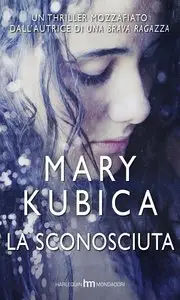 Mary Kubica - La sconosciuta