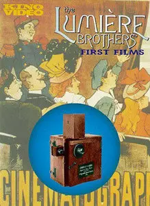 "The Lumiere Brothers’ First Films" by Louis Lumiere, Auguste Lumiere (1895 - 1897)