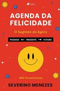 «Agenda da Felicidade» by Severino Menezes