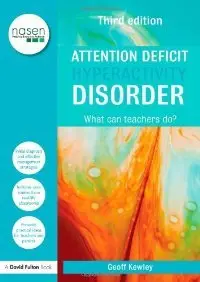 Attention Deficit Hyperactivity Disorder: What Can Teachers Do? (David Fulton / Nasen)