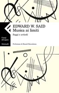 Edward W. Said – Musica ai limiti. Saggi e articoli