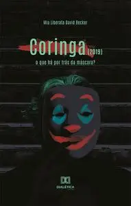 «Coringa» by Mia Liberata David Becker