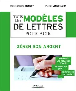 Tous les modèles de lettres pour agir - Gérer son argent