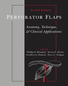 Perforator Flaps: Anatomy, Technique, & Clinical Applications, Second Edition [Repost]