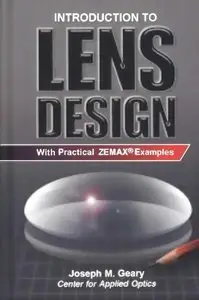 Introduction to Lens Design: With Practical Zemax Examples (repost)